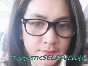 FantasticSELFSUCK4U